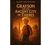 The Sleeping Adventures of Grayson: The Ancient City of Thebes