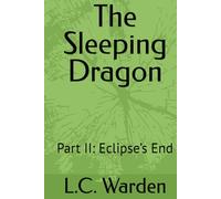 The Sleeping Dragon: Part II: Eclipse’s End (The Sleeping Dragon Trilogy)