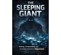 The Sleeping Giant: Staking, Compounding, and the Hidden Potential of Algorand