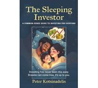 The Sleeping Investor: A Common-Sense Guide to Investing for Everyone