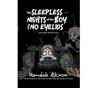 The Sleepless Nights Of The Boy With No Eyelids And Other Twisted Tales