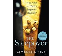 The Sleepover: An absolutely gripping, emotional thriller about a mother's worst nightmare
