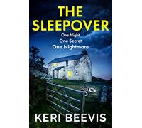 The Sleepover: The unputdownable, page-turning psychological thriller from bestseller Keri Beevis