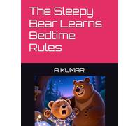 The Sleepy Bear Learns Bedtime Rules