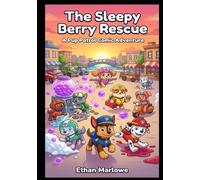 The Sleepy Berry Rescue: A Pup Patrol Comic Adventure