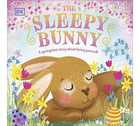 The Sleepy Bunny : A Springtime Story About Being Yourself