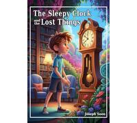 The Sleepy Clock and the Lost Things