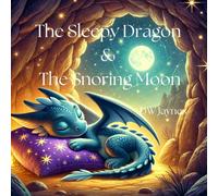 The Sleepy Dragon and The Snoring Moon