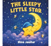 The Sleepy Little Star: The Sleepy Little Star