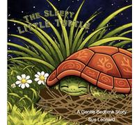 The Sleepy Little Turtle: A Gentle Bedtime Story
