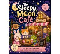 The Sleepy Moon Bakery: Cute and Cozy Coloring Book for Kids Ages 4-8 Featuring Adorable Animal Bakers, Sweet Treats, Magical Desserts, and Fun Bakery Adventures