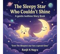 The Sleepy Star Who Couldn't Shine: A gentle bedtime Story about rest and shining bright