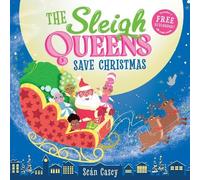 The Sleigh Queens Save Christmas - the perfect Christmas picture book to inspire confidence and individuality in readers aged 3-5!