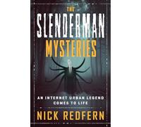 The Slenderman Mysteries: An Internet Urban Legend Comes to Life