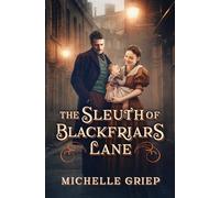 The Sleuth of Blackfriars Lane: Volume 3