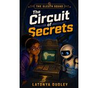 The Sleuth Squad - The Circuit of Secrets (The Sleuth Squad STEM Chronicles)