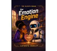 The Sleuth Squad - The Emotion Engine (The Sleuth Squad STEM Chronicles)