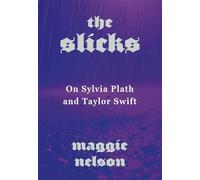 The Slicks Ambition, Autobiography and Abundance in Syl - NEW Maggie Nelson 202