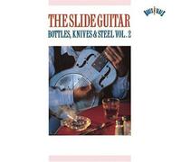 The Slide Guitar: Bottles, Knives, & Steel, Vol. 2 by Various Artists