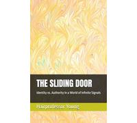 THE SLIDING DOOR: Identity vs. Authority in a World of Infinite Signals