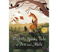The Slightly Spooky Tale of Fox and Mole by Cecilia Heikkil? (English) Hardcover