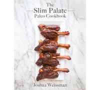 The Slim Palate Paleo Cookbook