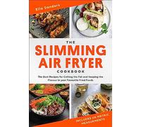 The Slimming Air Fryer Cookbook: The Best Recipes for Cutting the Fat and Keeping the Flavour in your Favourite Fried Foods (Paperback) - Ella Sanders Book