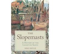 The Slopemasts: A History of the Loch Fyne Skiffs