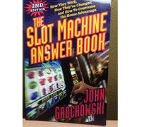 The Slot Machine Answer Book: How They Work, How They've Changed and How to Overcome the House Advantage