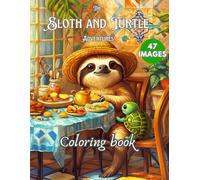 The Sloth and Turtle Adventures Coloring Book: Sloth and Turtle Kawaii Coloring Book to Relax Children and Adults (Turtle and Sloth Coloring Book Series)