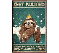 The Sloth in Bathtub ¨C Get Naked, Unless You are Just Visiting, Don¡¯t Make It Weird Vintage Home Decor Poster Decor Poster Wall Art Tin Sign Decor Metal Sign Poster 8X12 Inches