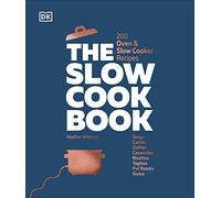 The Slow Cook Book: 200 Oven & Slow Cooker Recipes (Hardback) - DK Book