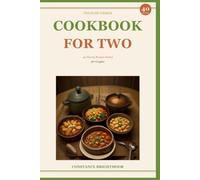 The Slow Cooker Cookbook for Two: 40 Hearty Recipes Scaled for Couples - Nourishing Meals Without a Week of Leftovers, with Metric + Imperial Measurements and Nutrition Info for Every Recipe