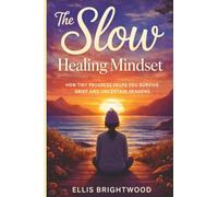 The Slow Healing Mindset: How Tiny Progress Helps You Survive Grief and Uncertain Seasons (Reclaiming You: A Complete Self-Help Series for Anxiety, Boundaries, Focus & Emotional Healing)