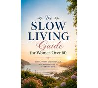 The Slow Living Guide for Women Over 60