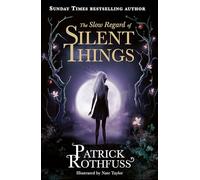 The Slow Regard of Silent Things : A Kingkiller Chronicle Novella
