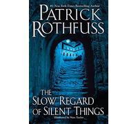 Patrick Rothfuss The Slow Regard of Silent Things (Paperback)