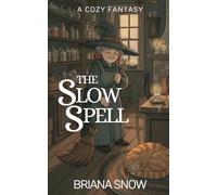 The Slow Spell (Comfort & Cauldrons)