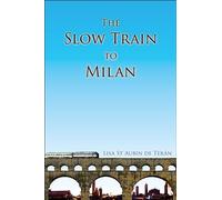 The Slow Train To Milan