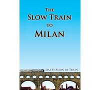The Slow Train to Milan