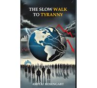 The Slow Walk To Tyranny