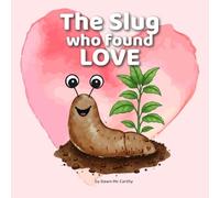 The Slug Who Found Love (The Sparkle Press)