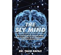 The Sly Mind: The Structure of Human Mind and its Refusal to Be Controlled [The Mischievous Imp]