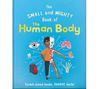 The Small and Mighty Book of the Human Body: Pocket-sized books, MASSIVE facts! (Small and Mighty)
