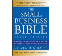 The Small Business Bible: Everything You Need to Know to Succeed in Your Small Business