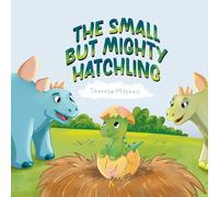 The Small but Mighty Hatchling
