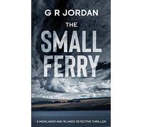 The Small Ferry: A Highlands and Islands Detective Thriller: 4
