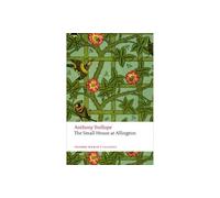 The Small House at Allington – The Chronicles of Barsetshire – Oxford World's Classics