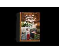 THE SMALL KITCHEN COOK : THOUGHTFUL RECIPES FOR TINY KITCHENS