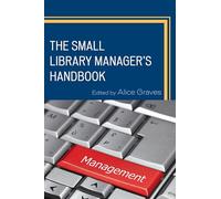 The Small Library Manager's Handbook (Medical Library Association Books Series)
